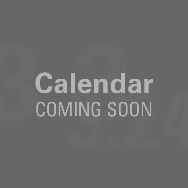 Calendar Coming Soon Calendar Coming Soon